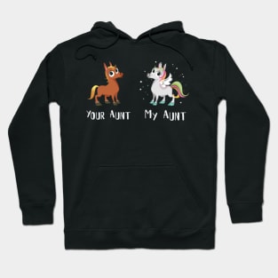 Your Aunt Horse My Aunt Unicorn Hoodie